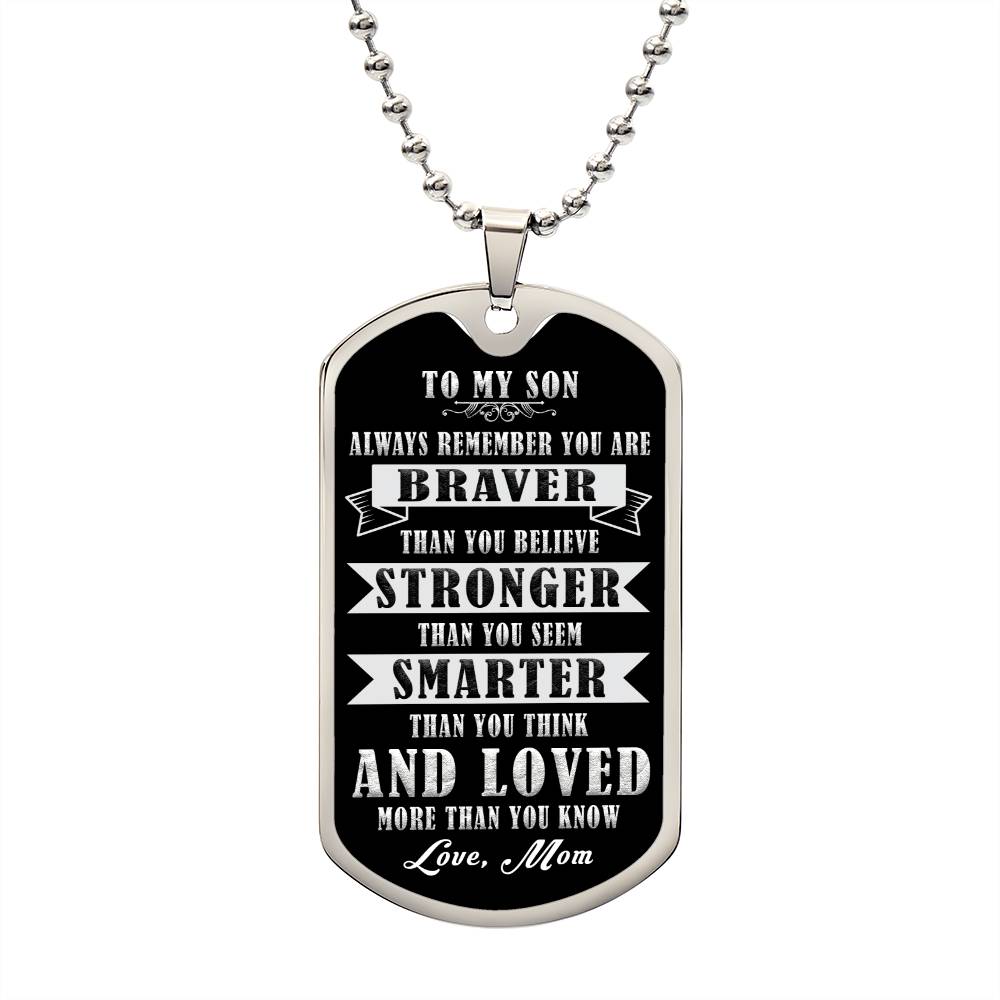 My Son Braver Strong Smarter- Dog Tag
