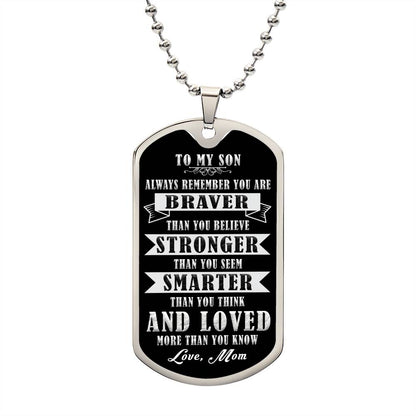 My Son Braver Strong Smarter- Dog Tag