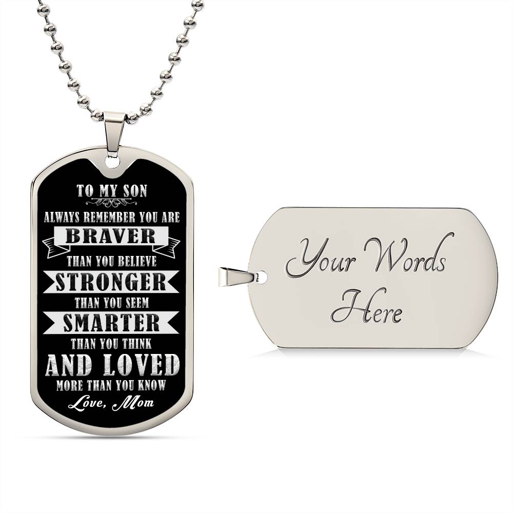 My Son Braver Strong Smarter- Dog Tag