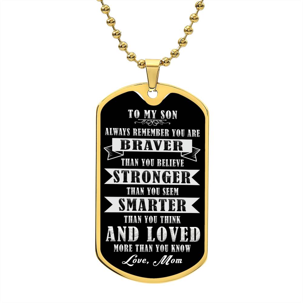 My Son Braver Strong Smarter- Dog Tag